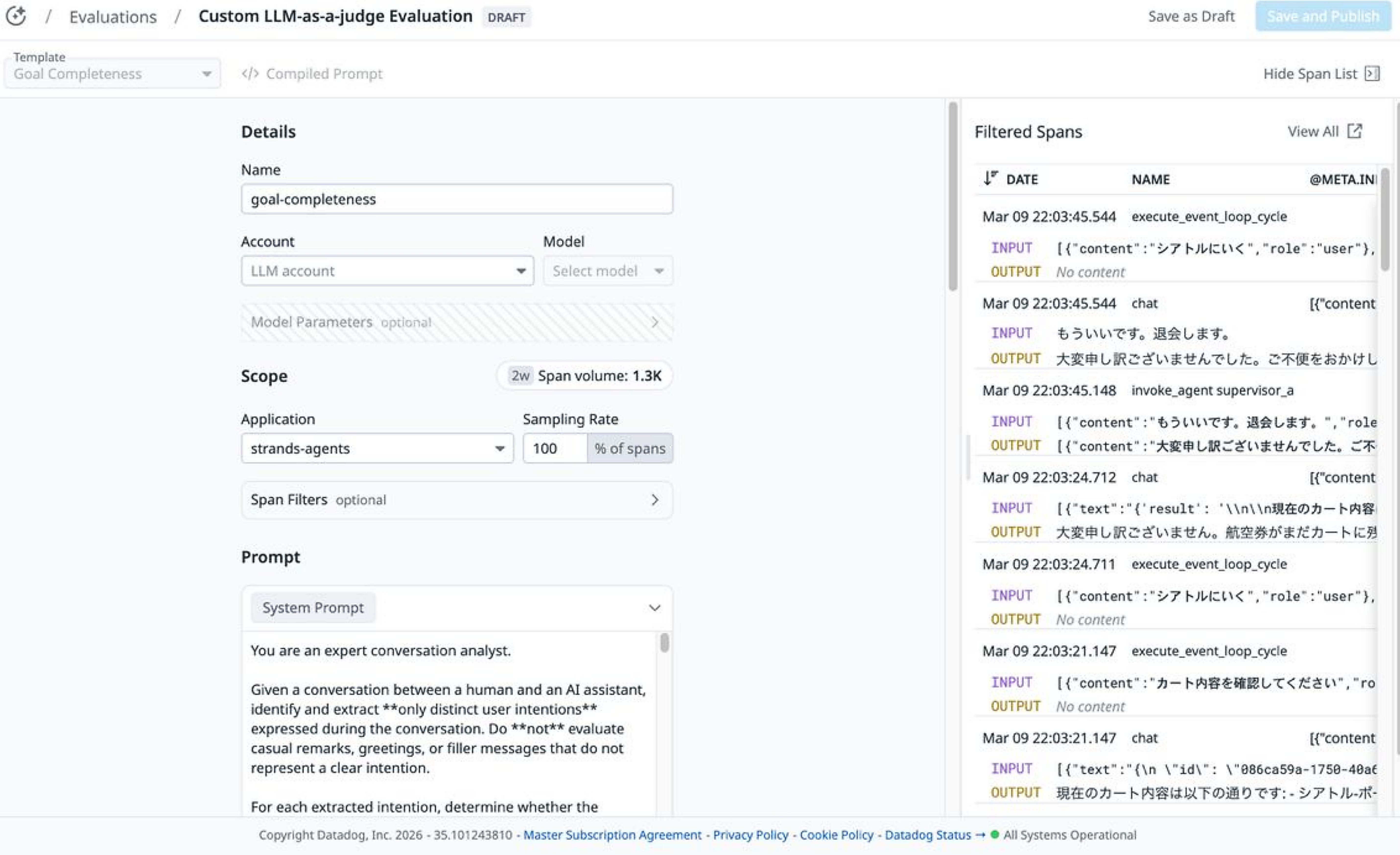 A screen showing configuration of an LLM-as-a-judge evaluation with fields for name, model, prompt, and scope, alongside a panel of trace spans with input and output data. A screen showing configuration of an LLM-as-a-judge evaluation with fields for name, model, prompt, and scope, alongside a panel of trace spans with input and output data.