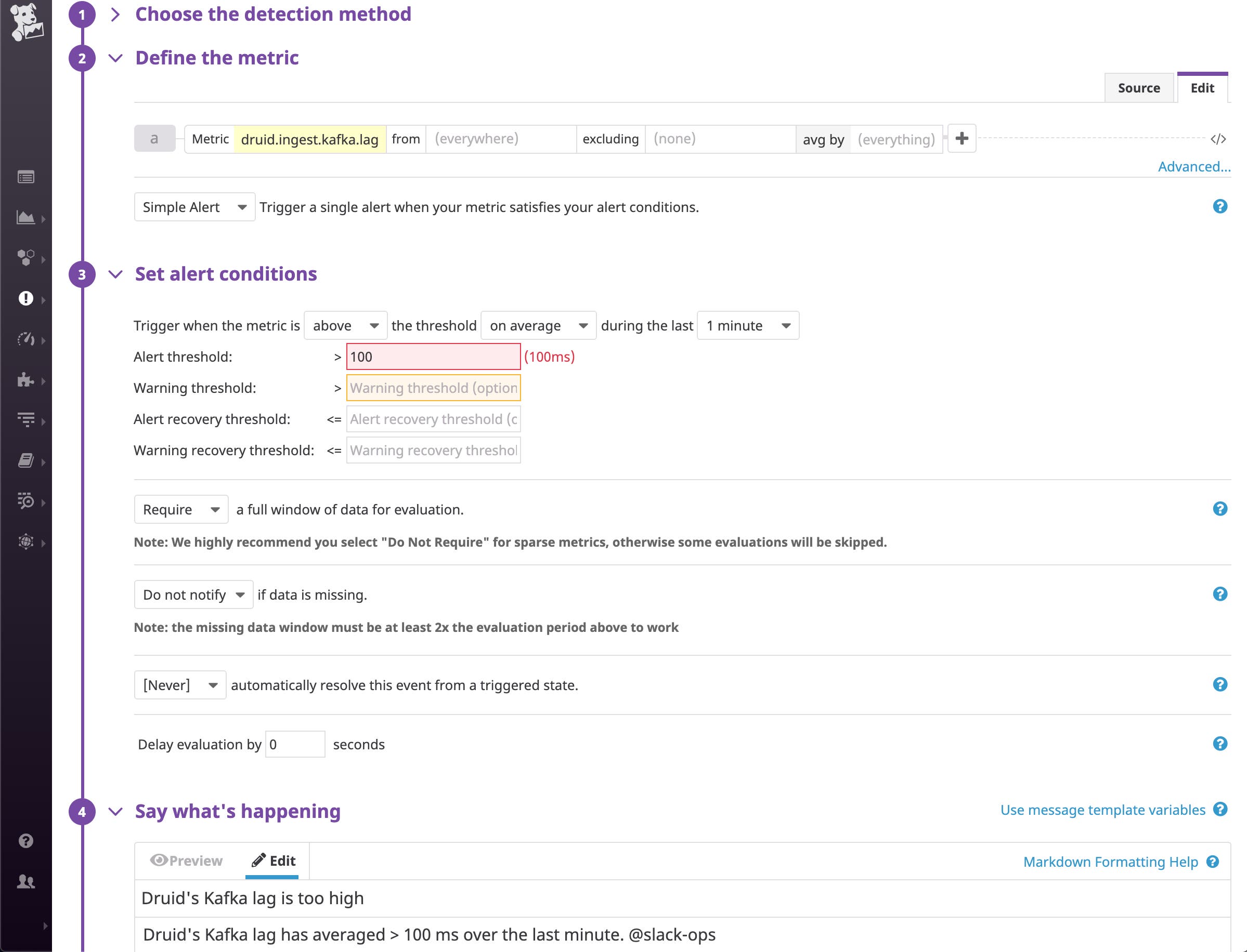 A screenshot shows a new Datadog alert based on the Druid ingest Kafka lag metric, which will send a notification to the Slack Ops channel if the metric's value averages above 100 milliseconds. A screenshot shows a new Datadog alert based on the Druid ingest Kafka lag metric, which will send a notification to the Slack Ops channel if the metric's value averages above 100 milliseconds.