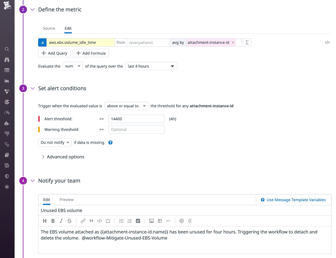 A metric monitor watches for EBS volumes that have gone unused for four hours, and it references a workflow that automatically detaches and deletes unused volumes. A metric monitor watches for EBS volumes that have gone unused for four hours, and it references a workflow that automatically detaches and deletes unused volumes.