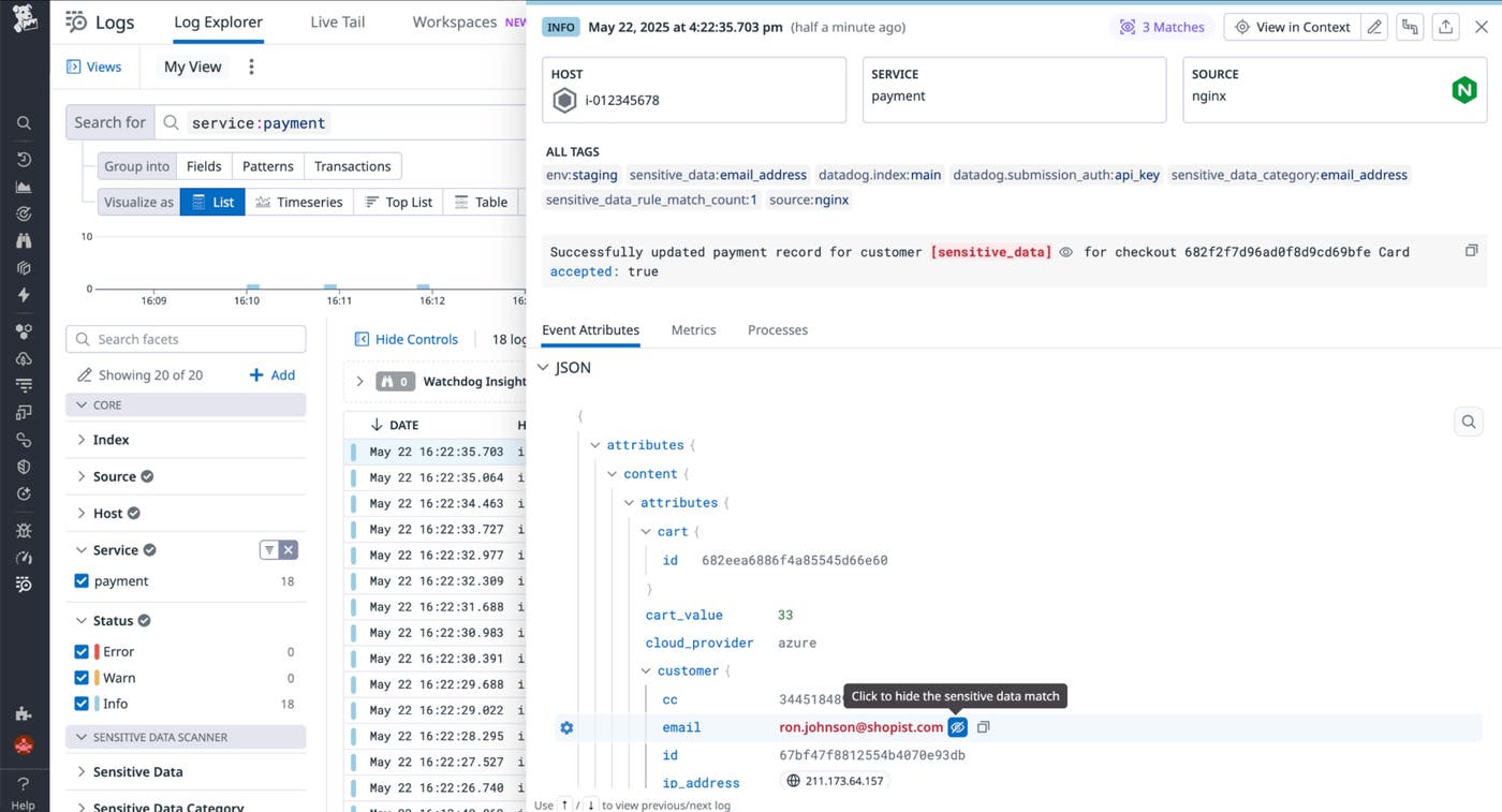 Datadog Log Explorer showing masked sensitive email data in a payment service log with role-based unmasking enabled. Datadog Log Explorer showing masked sensitive email data in a payment service log with role-based unmasking enabled.