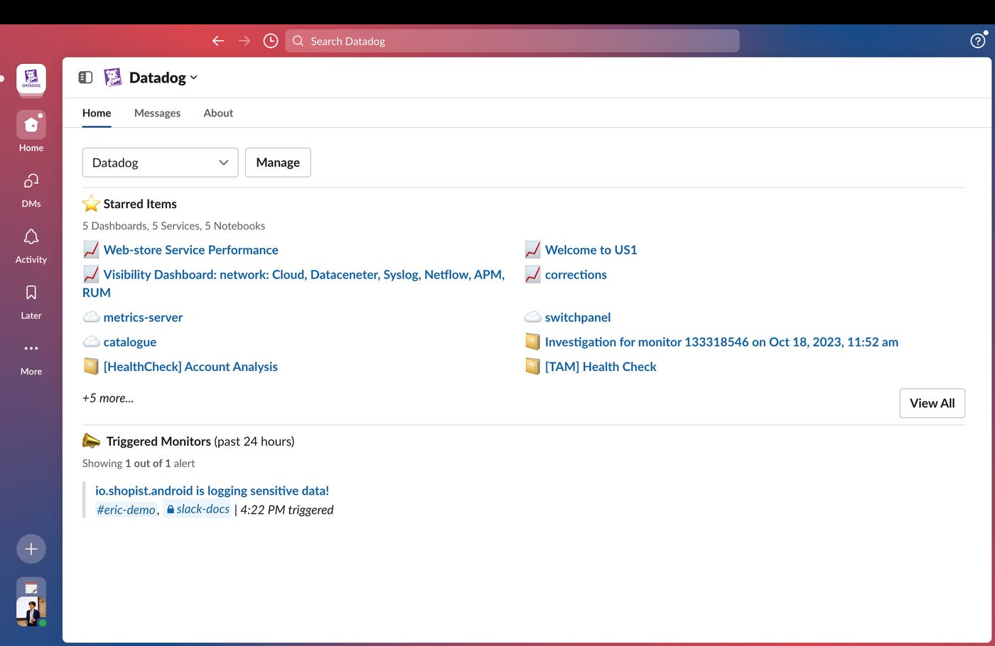 You can quickly access key resources in Datadog using the Datadog integration's Home tab in Slack. You can quickly access key resources in Datadog using the Datadog integration's Home tab in Slack.