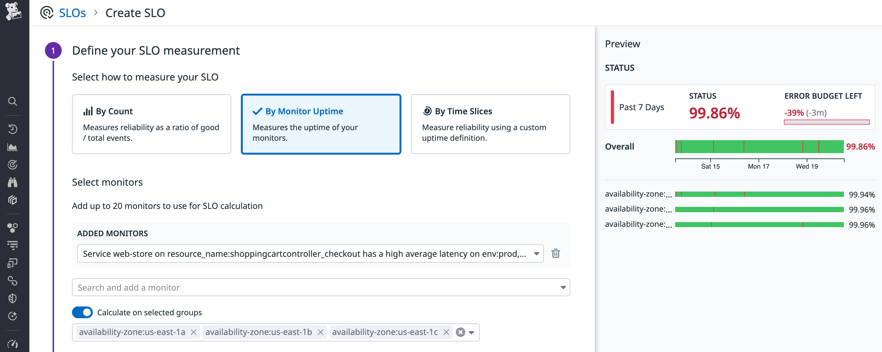 You can group your monitor-based SLOs by enabling the 'Calculate on selected groups' option and selecting one or more groups.
