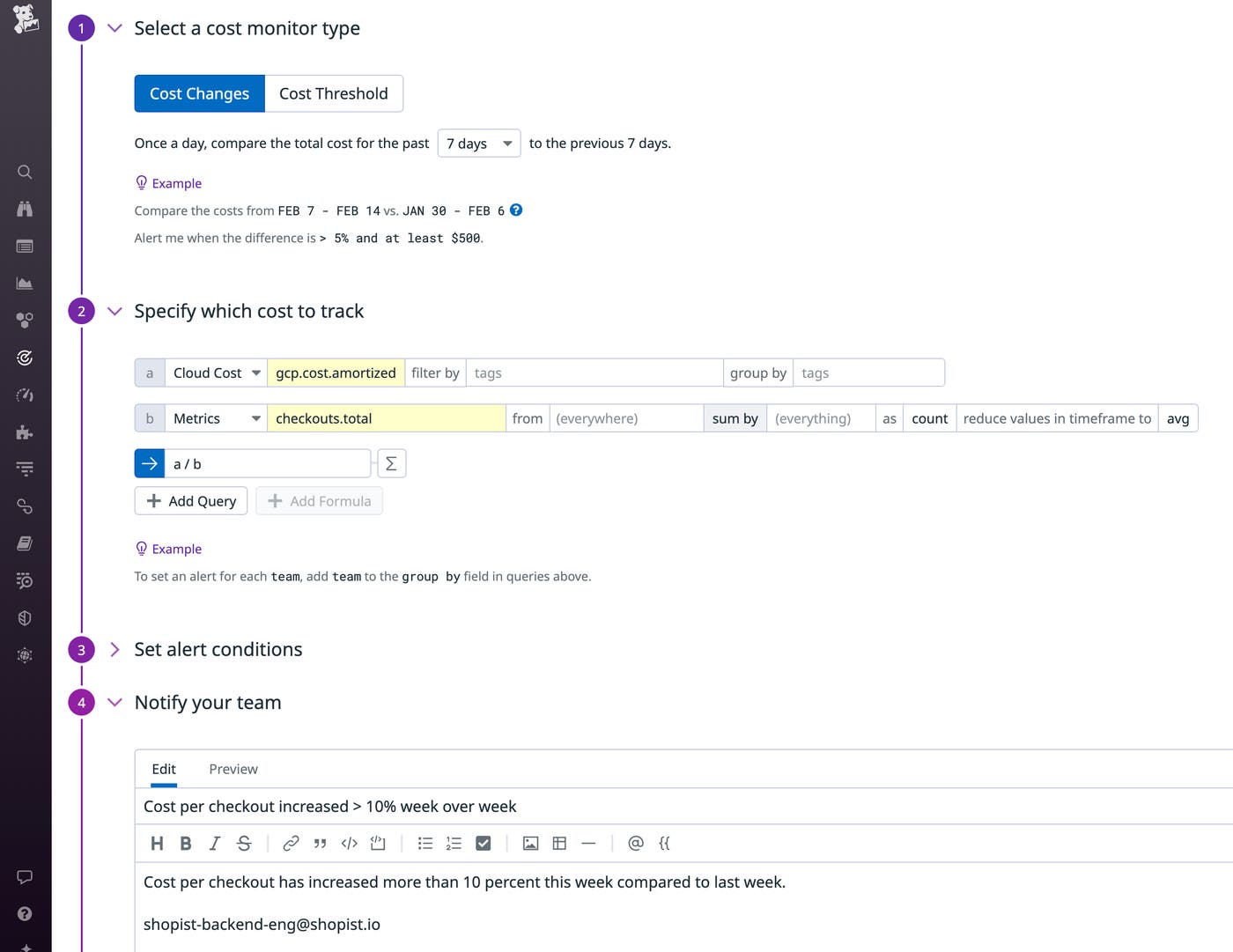 Cost change monitors can help automatically alert you when the week-over-week change in the cost per customer checkout exceeds a certain percentage. Cost change monitors can help automatically alert you when the week-over-week change in the cost per customer checkout exceeds a certain percentage.