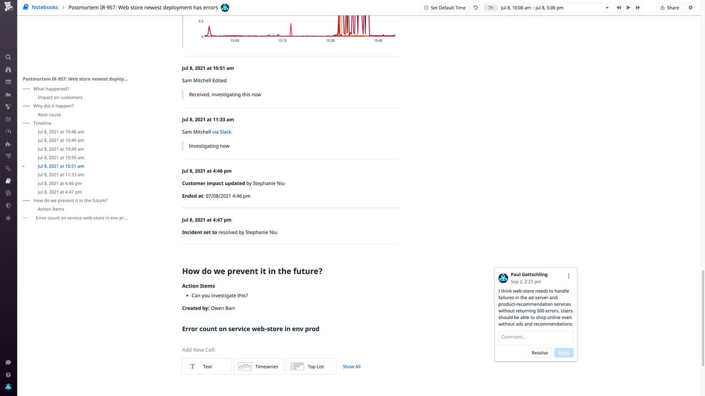 Datadog Notebooks enable you to comment directly in a postmortem document. Datadog Notebooks enable you to comment directly in a postmortem document.