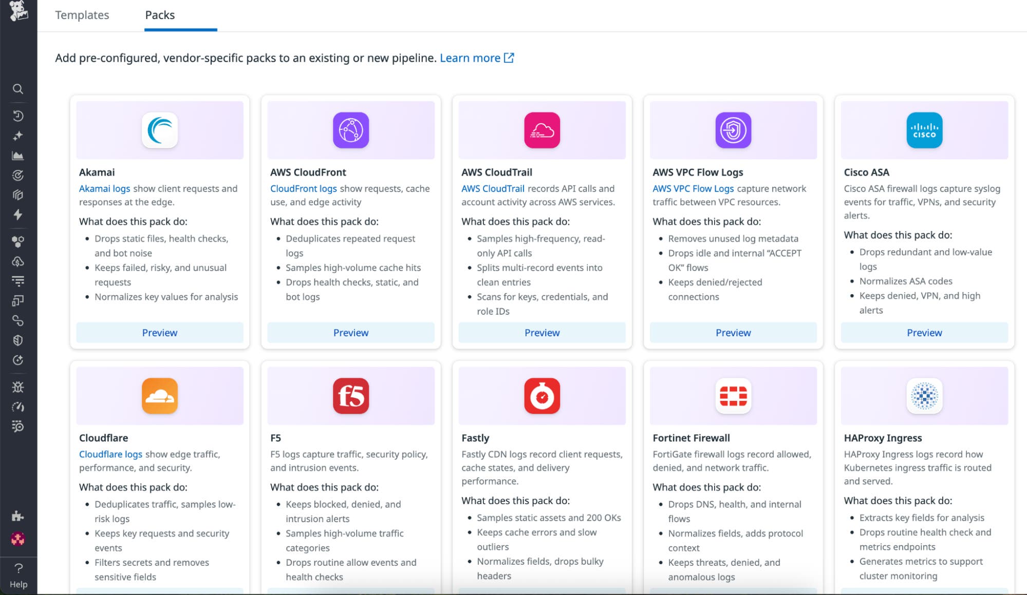 A screenshot of the Datadog Packs catalog showing a selectionof pre-configured, vendor-specific pack you can add to an existing or new Observability Pipeline. A screenshot of the Datadog Packs catalog showing a selectionof pre-configured, vendor-specific pack you can add to an existing or new Observability Pipeline.