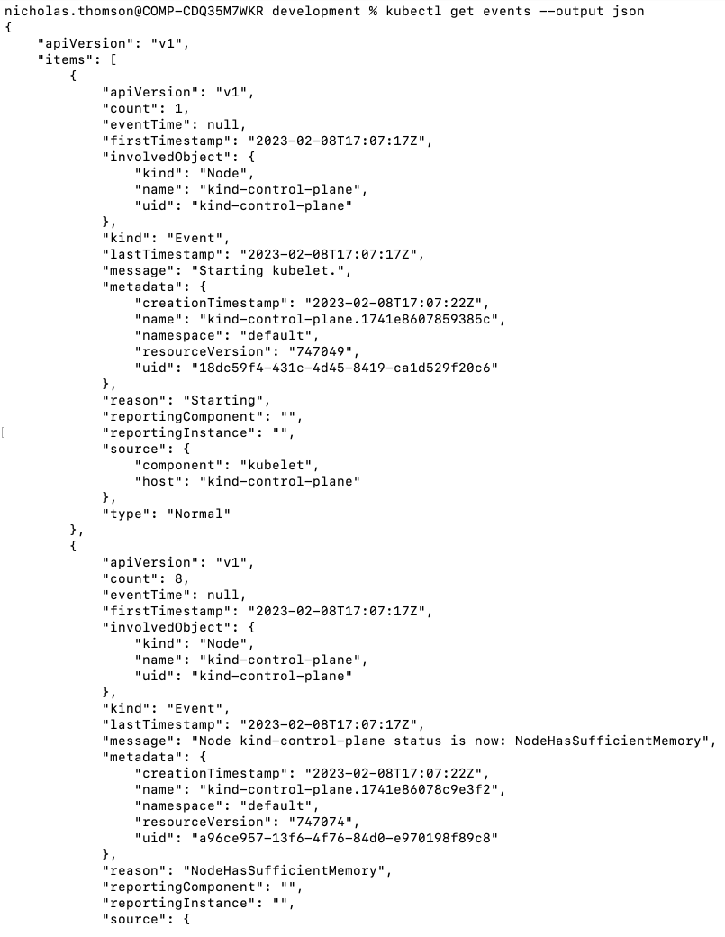 --output json will show you a detailed breakdown of your Kubernetes events in JSON format