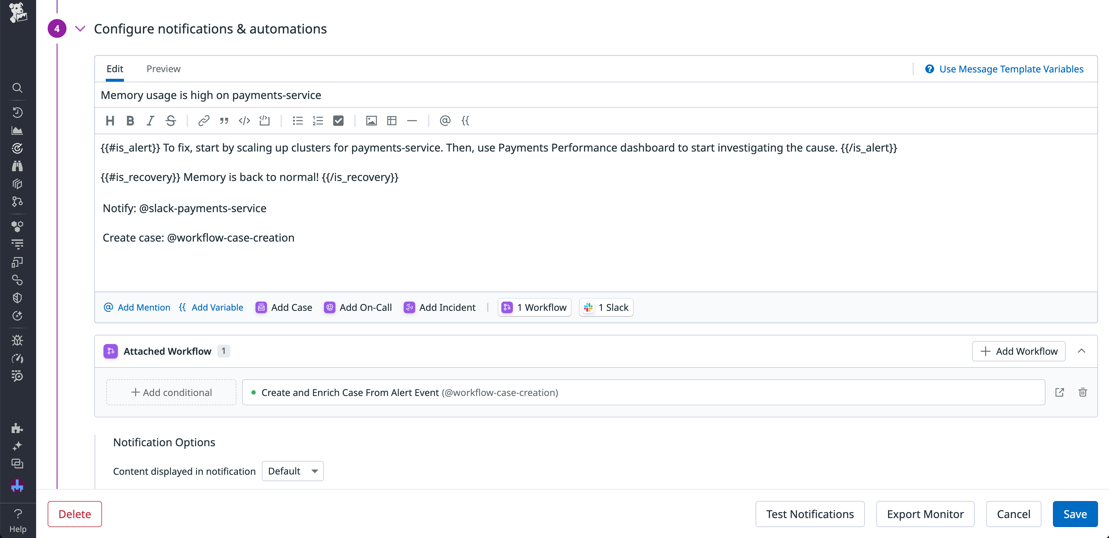 The notification configuration and automation options for a monitor.