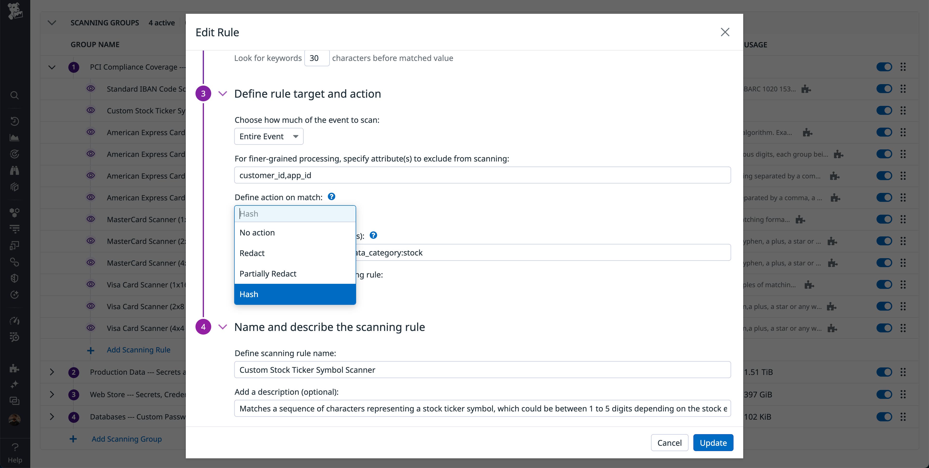 Defining the actions that Sensitive Data Scanner should take upon finding a match. Defining the actions that Sensitive Data Scanner should take upon finding a match.