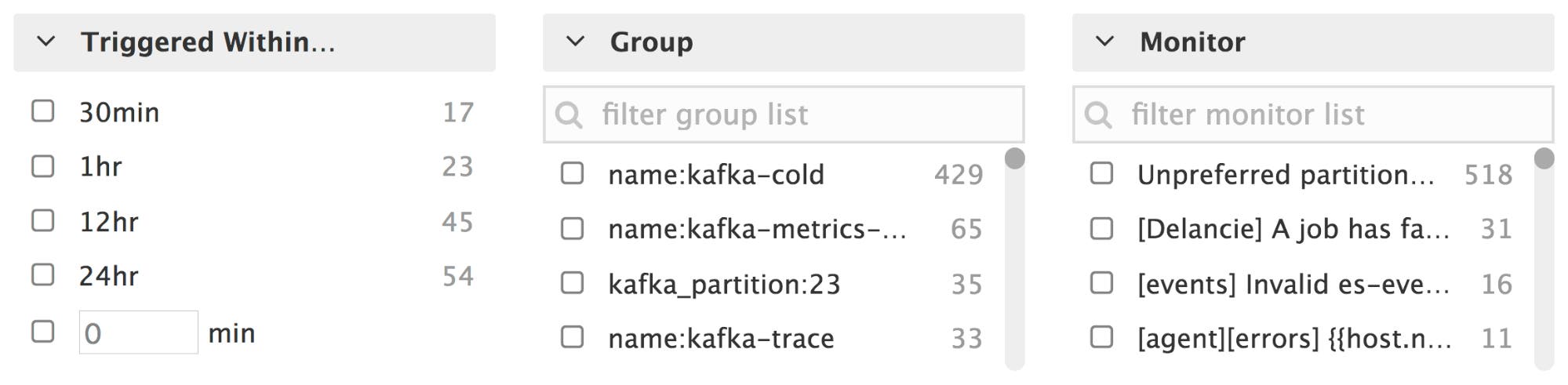 Filter triggered monitors by how recently it was triggered, by group, or by name Filter triggered monitors by how recently it was triggered, by group, or by name