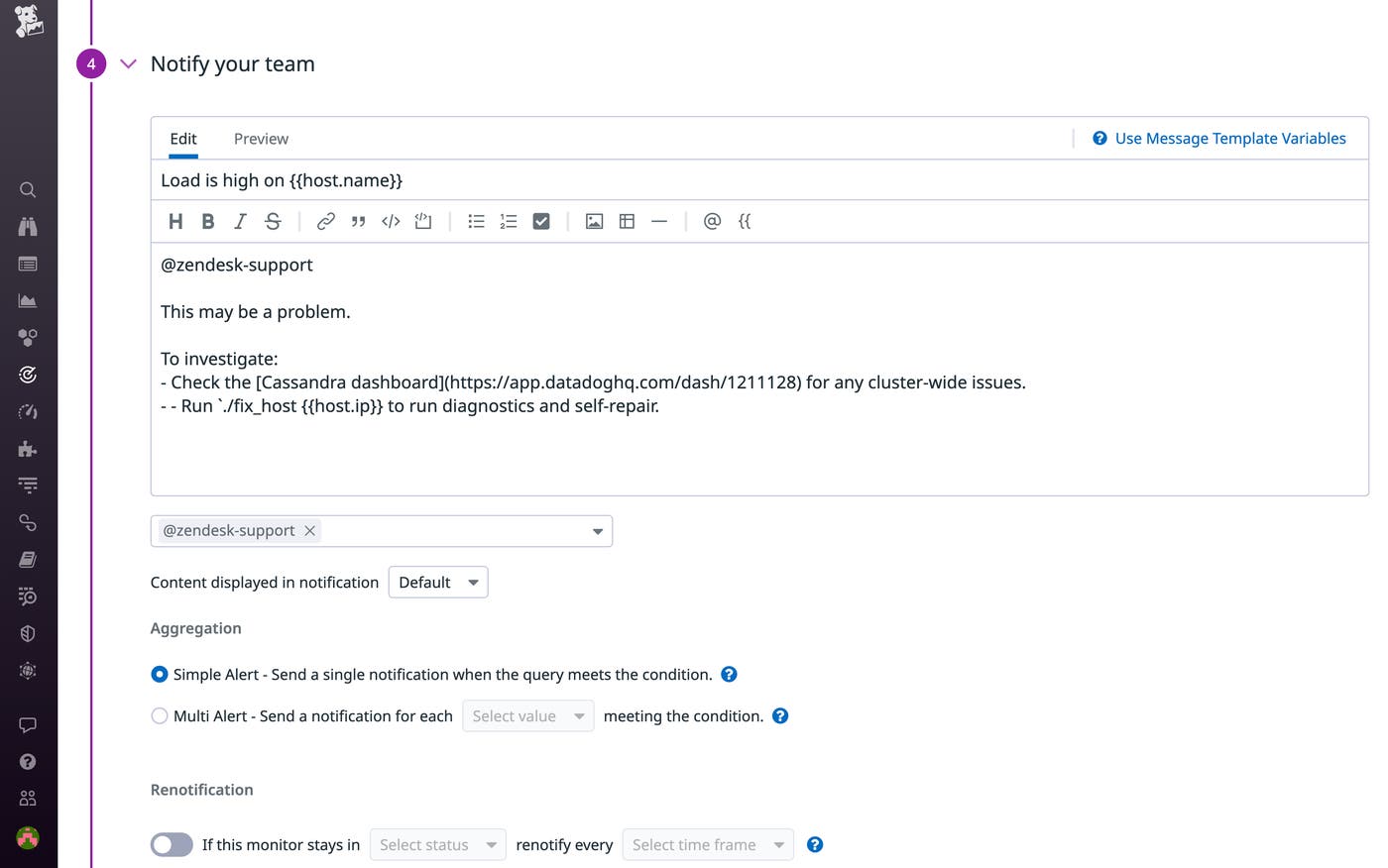 Monitor alerts can be configured to automatically create and assign Zendesk tickets. Monitor alerts can be configured to automatically create and assign Zendesk tickets.