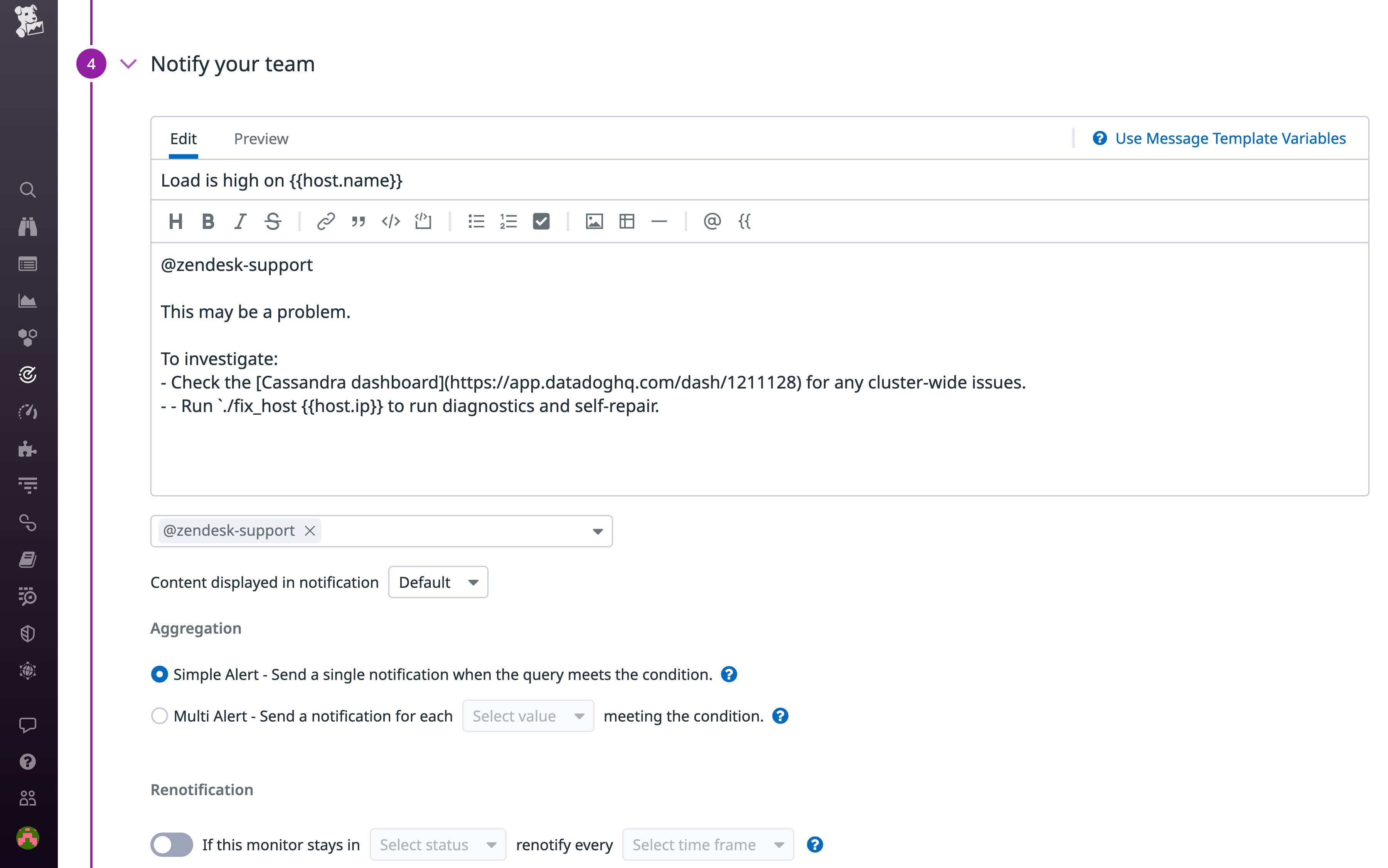 Monitor alerts can be configured to automatically create and assign Zendesk tickets. Monitor alerts can be configured to automatically create and assign Zendesk tickets.